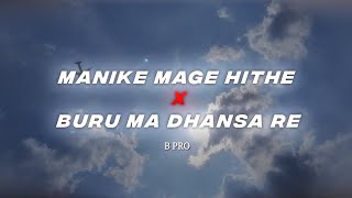 Manike Mage Hithe x Buru Ma Dhansa Re ( Santhali folk song ) - Full Version || B PRO Creations