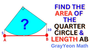 Find the area of the quarter circle and length AB #mathpuzzles #geometryskills #thinkoutsidethebox