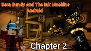 Bendy And The Ink Machine Beta Android Chapter 2 Gameplay