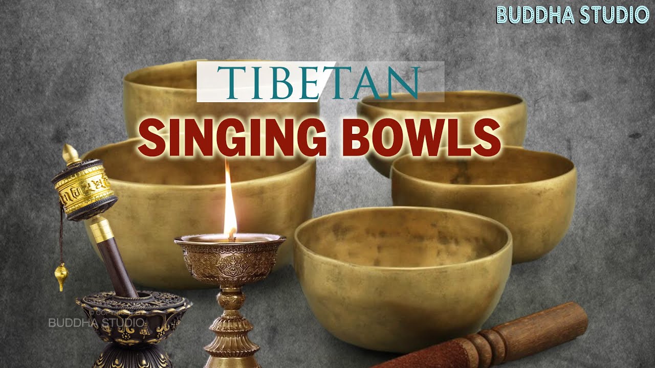 Tibetan Singing Bowls | Best Relaxing Music For Healing, Meditation ...