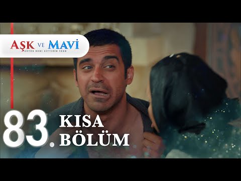 83. Bölüm | Aşk ve Mavi Kısa Bölümler