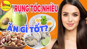 Top thực phẩm ngăn ngừa rụng tóc hiệu quả  giúp nuôi dưỡng mái tóc chắc khỏe từ sâu bên trong