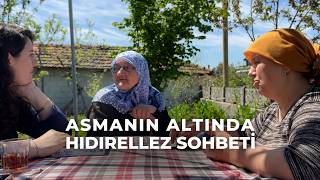 Hıdırellezi Annem Ve Anneannemle Konuştuk