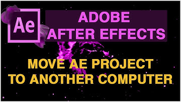 How to Move After Effects Project From one Computer to Another