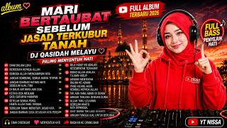 🔥 SEBELUM JASAD TERKUBUR TANAH MARI BERTAUBAT  || DJ Qasidah Melayu 2026 | Full Album Menyentuh Hati