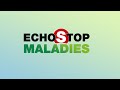 Echos stop maladies  du 14 mai 2024