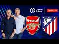 ARSENAL VS ATLÉTICO DE MADRID EN DIRECTO SEMIS CHAMPIONS LEAGUE TIEMPO DE JUEGO COPE EN VIVO 