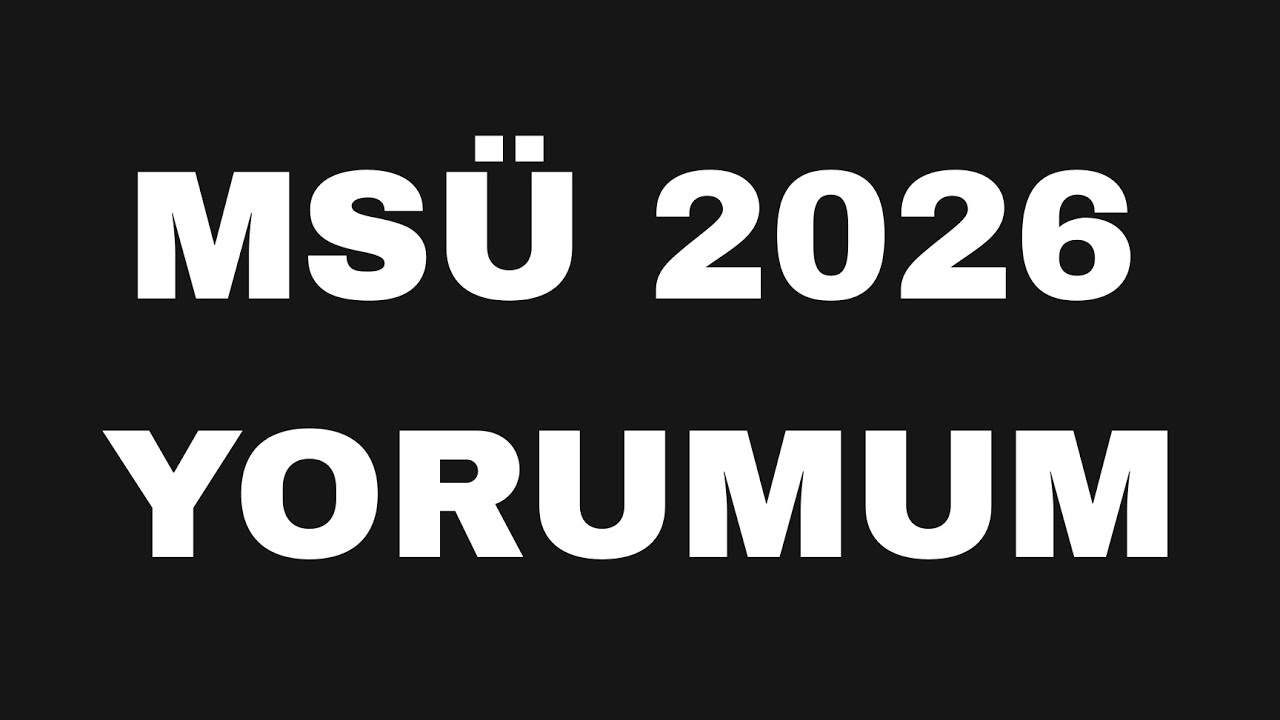 MSÜ 2026 YORUMUM. #msu 