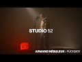 Armand nbuleux  fuckboy  studio 52