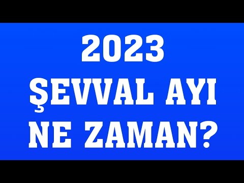 2023 Şevval Ayı Ne Zaman?