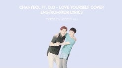 Chanyeol x D.O (EXO) - Love Yourself Cover // Long Version  - Durasi: 2:46. 