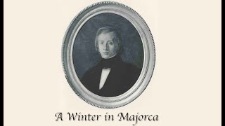 Chopin: A Winter in Majorca
