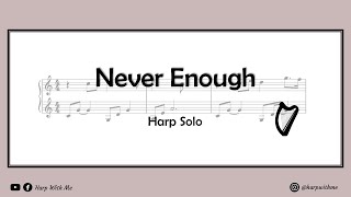 Never Enough - Harp Solo Arrangement [SHEET MUSIC] - Harp With Me