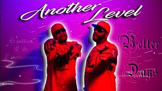 Another Level ft. Kurtdogg - Better Days (Official Video)