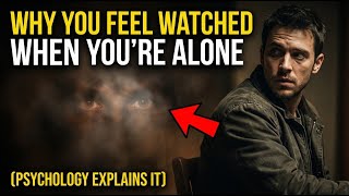 Why You Feel Like You're Being Watched (The Disturbing Truth)