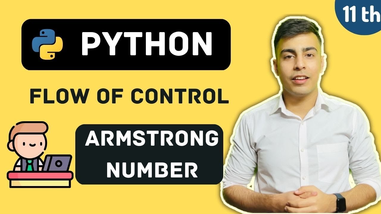 C16. Armstrong Number | Python - Flow of Control | Class 11th - YouTube