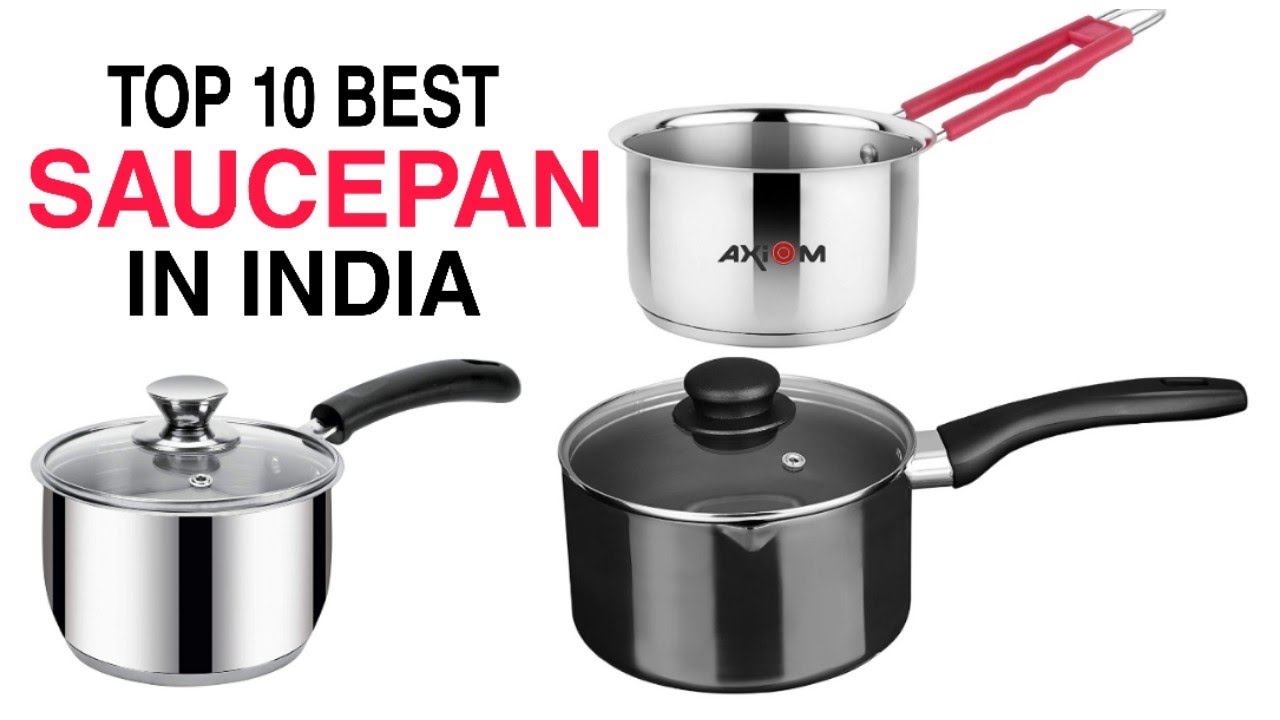 Top 10 Best Saucepan in India With Price Best Stainless Steel