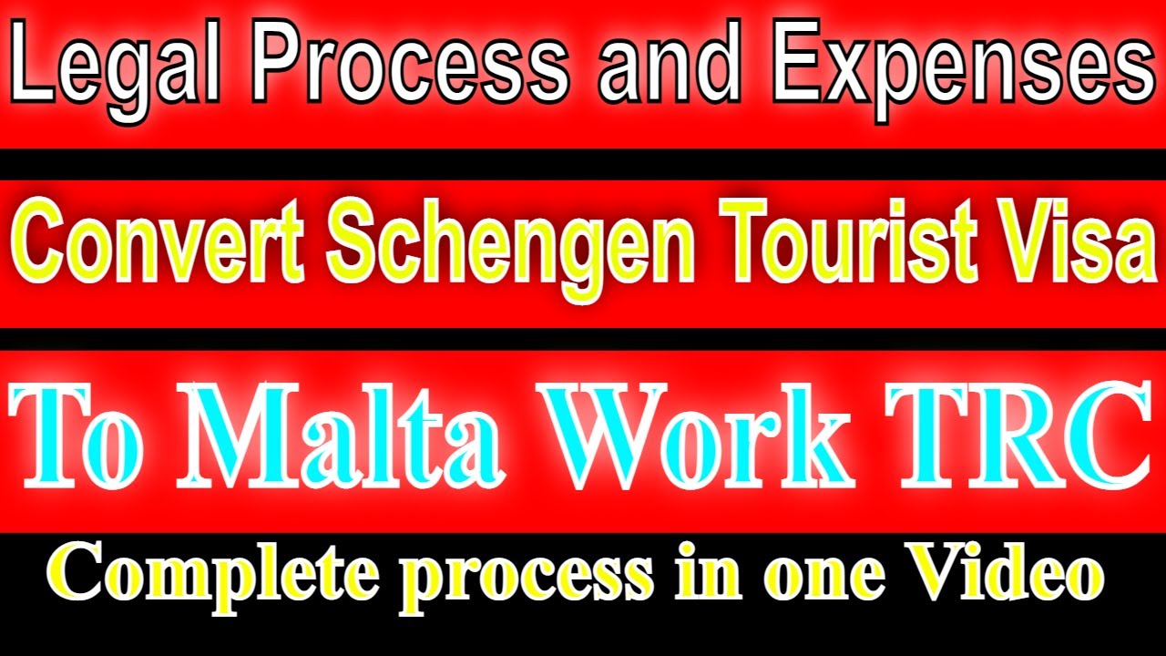Legal Process And Expenses To Convert Schengen Tourist Visa To Malta legal-process-and-expenses-to-convert-schengen-tourist-visa-to-malta