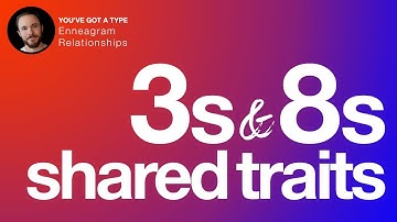 What Enneagram 3s and 8s Have in Common