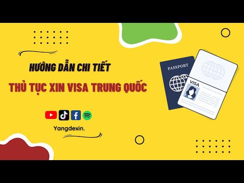 Video: Cách Xin Visa Đi Công tác Trung Quốc