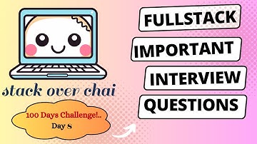 Fullstack Interview Questions || Day-8 .#Fullstackinterviewquestions #Interview #100DaysChallenge