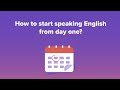 Speak English from Day One: Beginner&#39;s Guide to Confident Communication