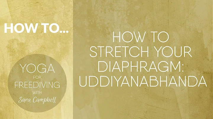How To Stretch your Diaphragm: Uddiyanabhanda : Yo...
