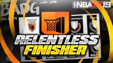 NBA 2K19 HOW TO GET RELENTLESS FINISHER BADGE TUTORIAL FASTEST & EASIEST METHOD RELENTLESS FINISHER!