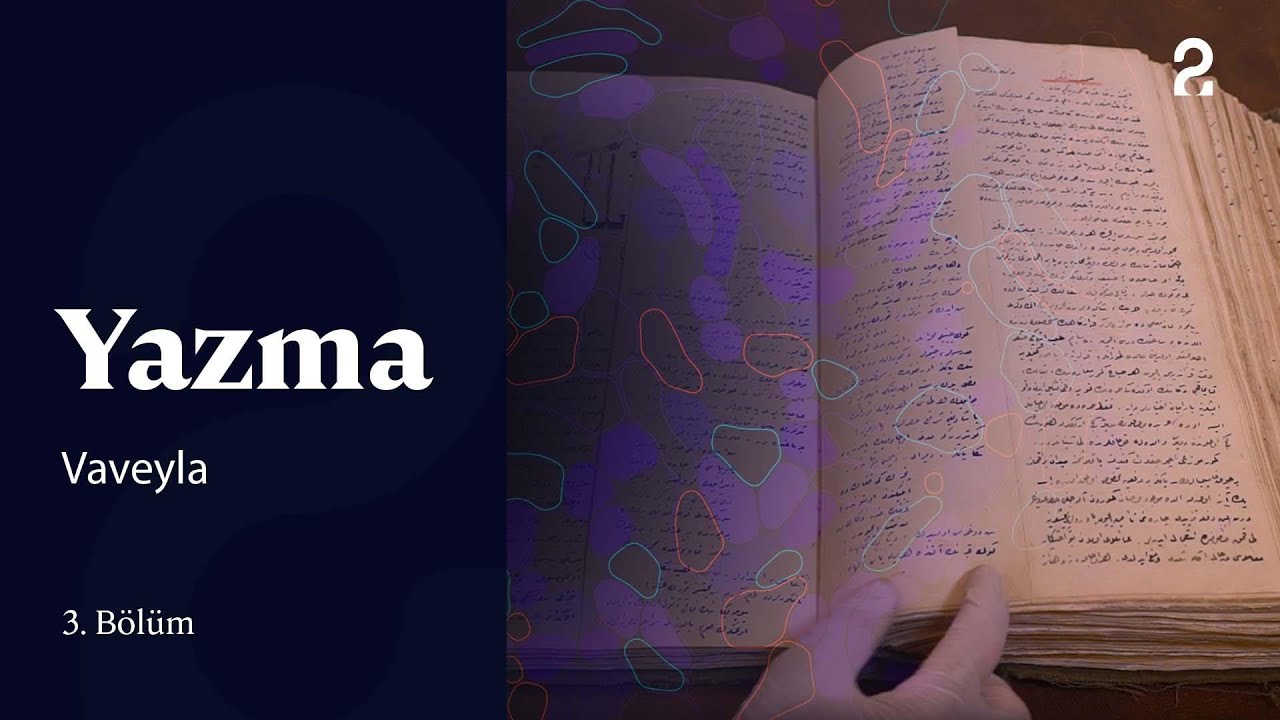 Yazma | Vaveyla | 3. Bölüm