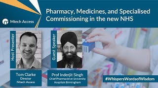 Pharmacy, Medicines, And Specialised Commissioning In The New Nhs - Mtech Access Webinar