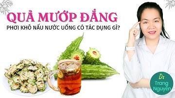 Uống nước mướp đắng phơi khô có tác dụng gì?