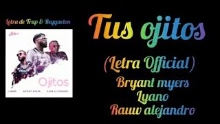 Tus Ojitos(Letra/Lirycs)Bryant Myers❌Lyano❌Rauw Alejandro❌