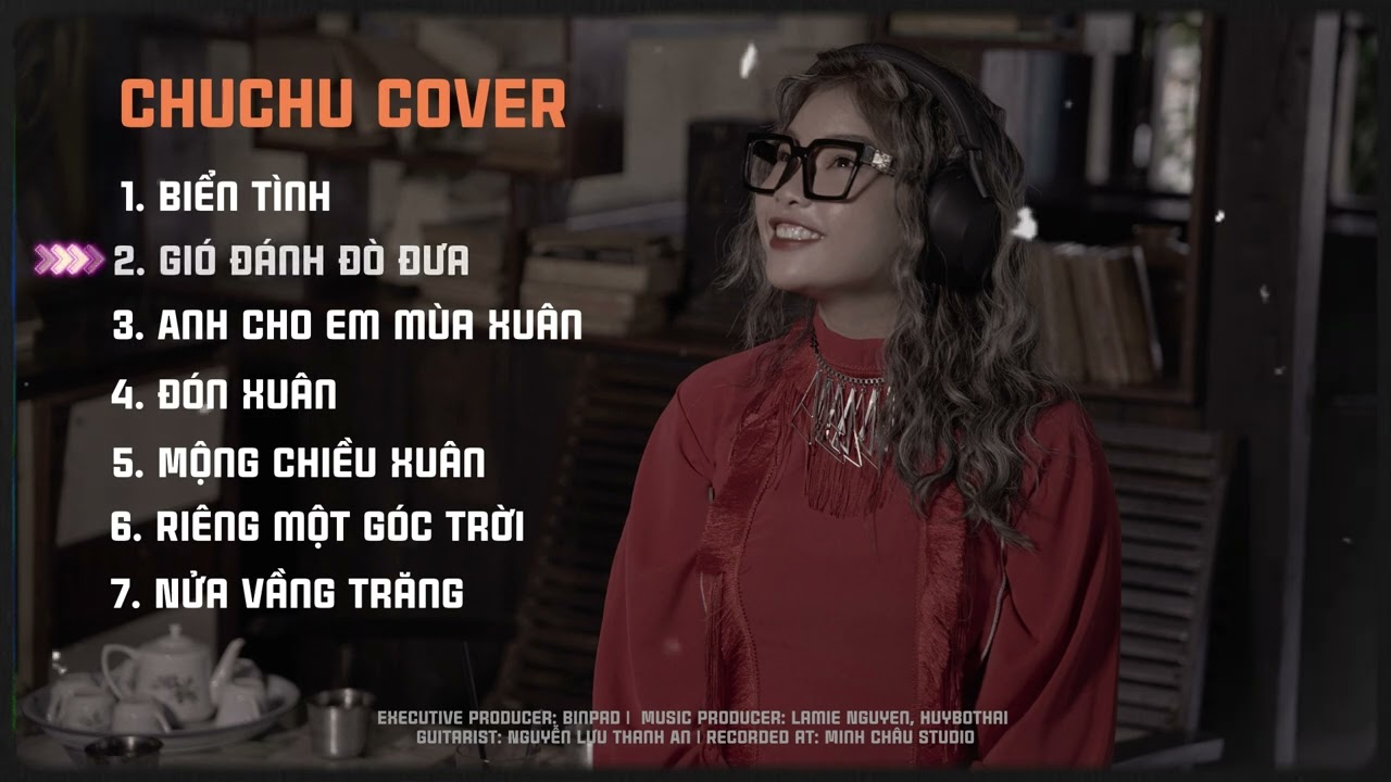 CHU CHILL- Full album nhạc chill để mọi người chill dịp tết 2023!!! Lưu ý đây không phải nhạc quẩy