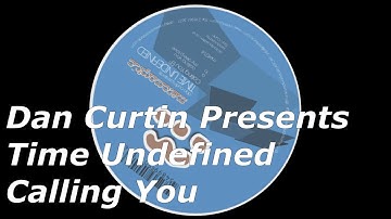 Dan Curtin presents Time Undefined - Calling You