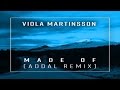 Viola Martinsson - Made Of (Addal Remix)