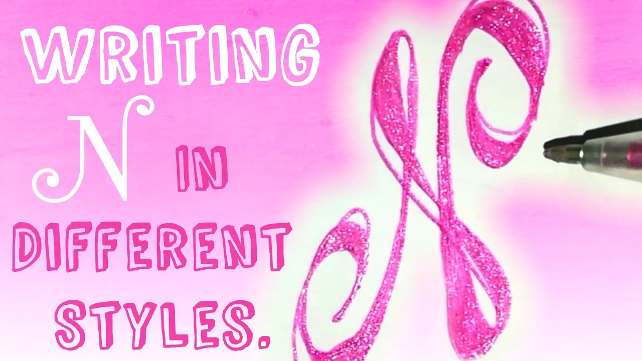 Writing | N | in Different Styles | Cursive | 3D | Boxed | Alphabet ...