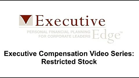Executive Compensation Series - Restricted Stock