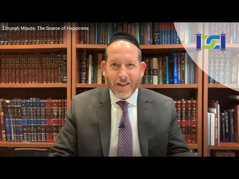 Emunah Minute: The Source of Happiness