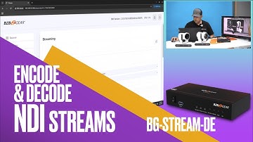 End-to-End NDI Streaming - Encode & Decode with BG-STREAM-DE