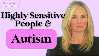 HIGHLY SENSITIVE PEOPLE & AUTISM:  THE HSP PROFILE OF AUTISM (CPTSD & ASD SERIES)