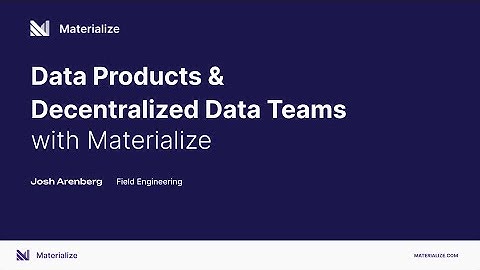 Data Products and Decentralized Data Teams with Materialize