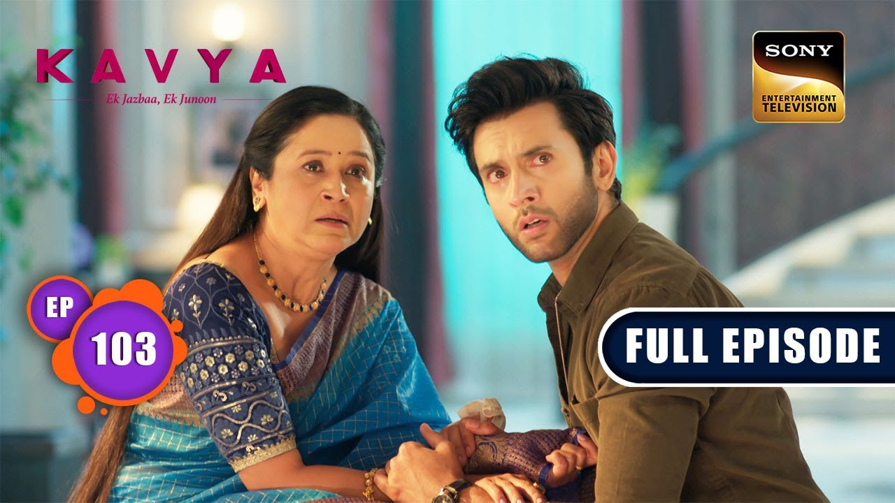 Kavya Ki Tarkeeb | Kavya - Ek Jazbaa, Ek Junoon - Ep 103 | Full Episode | 14 Feb 2024