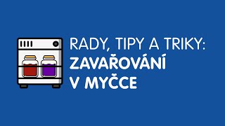 RADY, TIPY A TRIKY | Zavařování v myčce