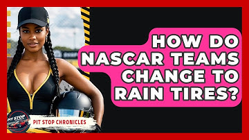 How Do NASCAR Teams Change To Rain Tires? - Pit Stop Chronicles