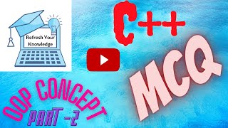 C++ Programming & OOP Concepts  -  MCQ  - Part 2
