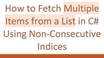 How to Fetch Multiple Items from a List in C# Using Non-Consecutive Indices