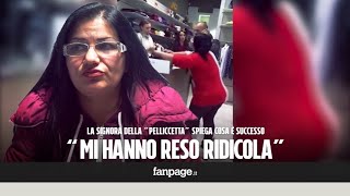 La signora del pellicciotto scambiato: "Truffata e offesa: dopo il video chiedono autografi"