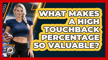 What Makes A High Touchback Percentage So Valuable? - Gridiron Data Digest