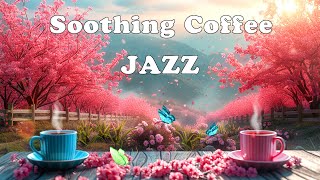 Soothing Morning Coffee Jazz 🌷 Sweet Melodies of Bossa Nova and Just Grooves Song for morning glow by Jazzy Coffee 86 views 9 days ago 11 hours, 44 minutes