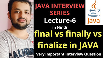 Final vs Finally vs Finalize in JAVA | Final Finally Finalize Java Interview Question